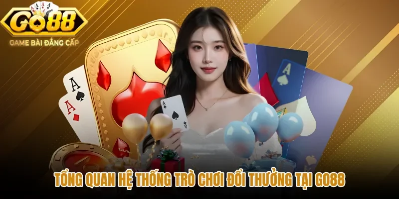 Game bài GO88 với kho trò chơi truyền thống và hiện đại